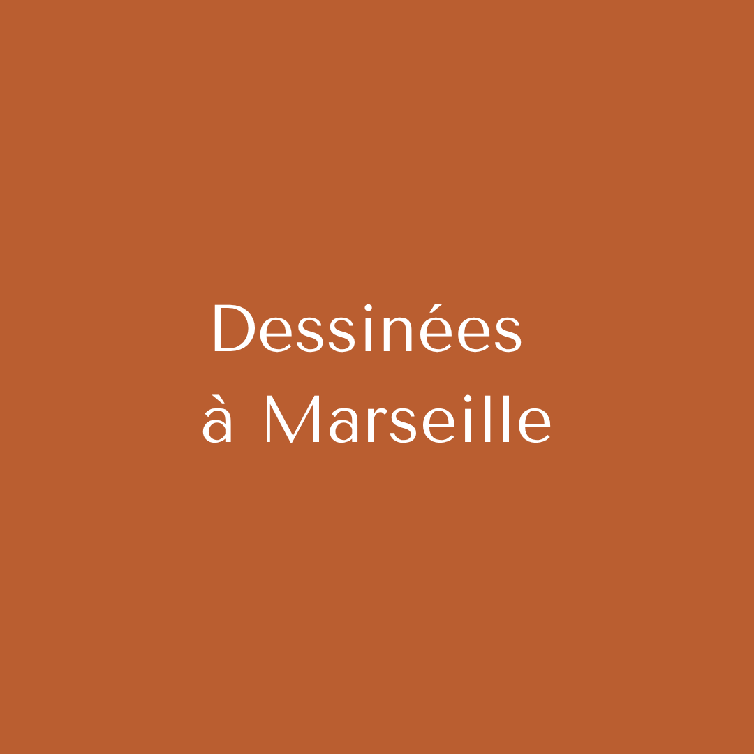 DESSINEES A MARSEILLE